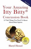 Your Amazing Itty Bitty Concussion Book: 15 Things You Should Know About Brain Injuries