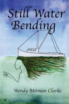 Still Water Bending - Clarke, Wendy Mitman