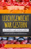 Leichtgewicht war gestern: Die Zunehm-Logik einfach erklärt - Schnell und Gesund zunehmen + viele leckere Smoothie und Shake Rezepte (eBook, ePUB)