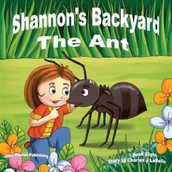 Shannon's Backyard The Ant - Labelle, Charles J.