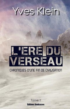 L'Ere du Verseau (Tome 1): Chroniques d'une fin de civilisation - Klein, Yves