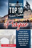 Prague: Prague's Top 10 Districts, Shopping and Dining, Museums, Activities, Historical Sights, Nightlife, Top Things to do Of