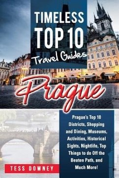 Prague: Prague's Top 10 Districts, Shopping and Dining, Museums, Activities, Historical Sights, Nightlife, Top Things to do Of - Downey, Tess
