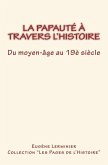 La papauté à travers l'histoire: Du moyen-âge au 19è Siècle