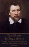 Ben Jonson - The Staple of News: &quote;In small proportions we just beauties see; And in short measures, life may perfect be.&quote;