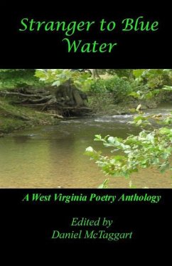 Stranger To Blue Water: A West Virginia Poetry Anthology - Mctaggart, Daniel