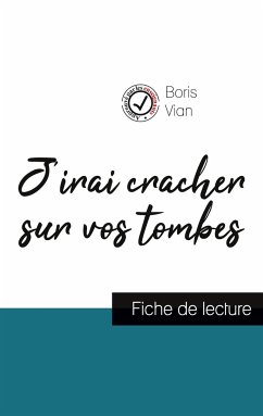 J'irai cracher sur vos tombes de Boris Vian (fiche de lecture et analyse complète de l'oeuvre) - Vian, Boris