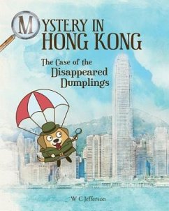 Mystery in Hong Kong - The Case of the Disappeared Dumplings - Jefferson, W. C.