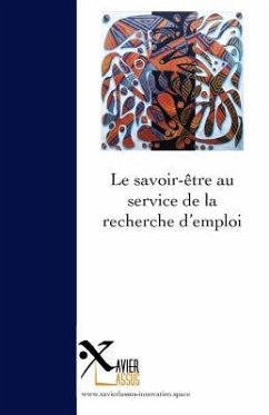 Le savoir-être au service de la recherche d'emploi - Lassus, Xavier