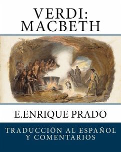 Verdi: Macbeth: Traduccion al Espanol y Comentarios - Prado, E. Enrique