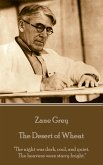 Zane Grey - The Desert of Wheat: &quote;The night was dark, cool, and quiet. The heavens were starry bright.&quote;