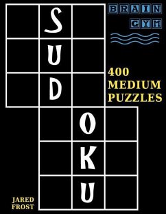 Sudoku: 400 Medium Puzzles to Exercise Your Brain - Frost, Jared