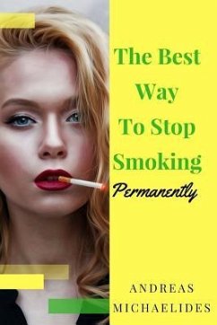 The Best Way To Stop Smoking Permanently - Michaelides, Andreas