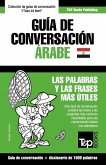 Guía de Conversación Español-Árabe Egipcio y diccionario conciso de 1500 palabras