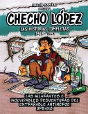 Checho López Las Historias Completas 1988 - 1991: Las hilarantes e inolvidables desventuras del entrañable antihéroe urbano