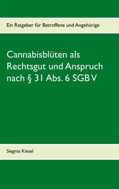Cannabisblüten als Rechtsgut und Anspruch nach § 31 Abs. 6 SGB V (eBook, ePUB)