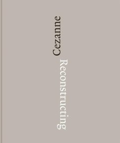 Reconstructing Cézanne - Ruppen, Fabienne; Feilschenfeldt, Walter; Etgar, Yuval