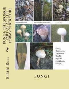 Fungi: The Sponge Part of All Life Forms' Structure: Fungi - Ross, Bakthi