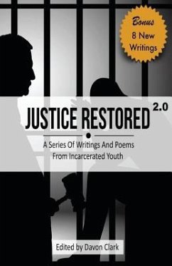 Justice Restored 2.0: A Series of Writings and Poems from Incarcerated Youth - Kid, Adc