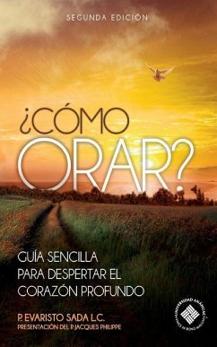 ¿Como orar?: Guía sencilla para despertar el corazón profundo - Sada Derby L. C., Evaristo