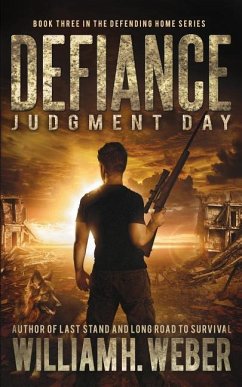 Defiance: Judgment Day (The Defending Home Series Book 3) - Weber, William H.