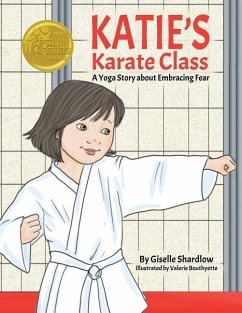 Katie's Karate Class: A Yoga Story about Embracing Fear - Shardlow, Giselle