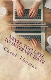 Never Too Late To Internet Date: A Guide To Finding New Relationships