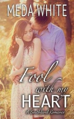 Fool With My Heart: A Southland Romance - White, Meda