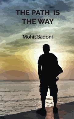 The Path Is The Way - Badoni, Mohit