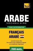 Vocabulaire Français-Arabe égyptien pour l'autoformation - 7000 mots