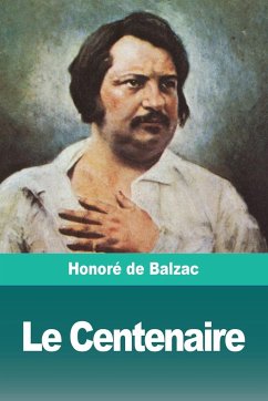 Le Centenaire - de Balzac, Honoré