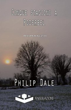Cinque stagioni a Poderbel - Dale, Philip