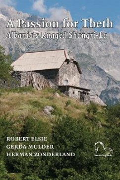 A Passion for Theth: Albania's Rugged Shangri-La - Gerda, Mulder; Zonderland, Herman; Elsie, Robert