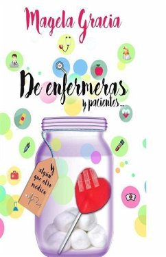 De Enfermeras Y Pacientes: (y algún que otro médico) - Gracia, Magela