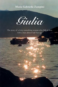 Giulia: The story of a woman who falls in love with a man nearly half her age - Zampini, Maria Gabriella