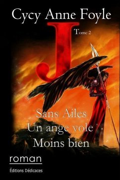 J. Sans ailes, un ange vole moins bien - Foyle, Cycy Anne