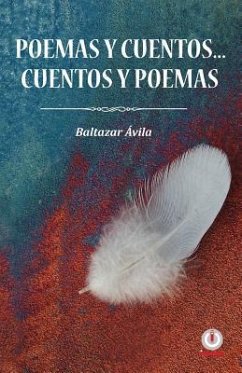 Poemas y cuentos... cuentos y poemas - Avila, Baltazar