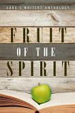 Fruit of the Spirit: ABBA's Writers Anthology