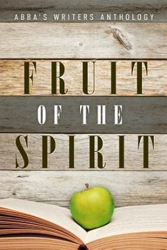 Fruit of the Spirit: ABBA's Writers Anthology - Carson, Debra; Jones, Joan; Carbajal, Marina