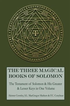 The Three Magical Books of Solomon: The Greater and Lesser Keys & The Testament of Solomon - Mathers, S. L. Macgregor; Conybear, F. C.; Crowley, Aleister