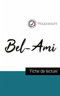 Bel-Ami de Maupassant (fiche de lecture et analyse complète de l'oeuvre) - Maupassant, Guy de