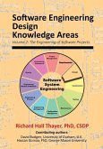 Software Engineering Design Knowledge Areas: Volume 2: The Engineering of Software Projects