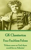 G.K. Chesterton - Four Faultless Felons