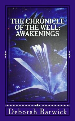 The Chronicle of the Well: Awakenings - Barwick, Deborah