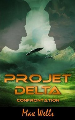 Projet Delta [vol. 5]: Confrontation - Wells, Max