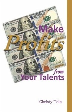 Make Profits From Your Talents - Tola, Christy