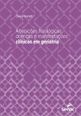 Alterações fisiológicas, doenças e manifestações clínicas em geriatria (eBook, ePUB) Alterações fisiológicas, doenças e manifestações clínicas em geriatria (eBook, ePUB)