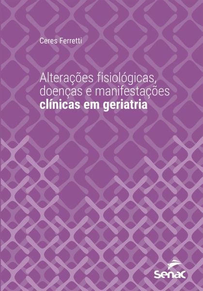 Alterações fisiológicas, doenças e manifestações clínicas em geriatria (eBook, ePUB)