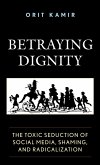 Betraying Dignity (eBook, ePUB)