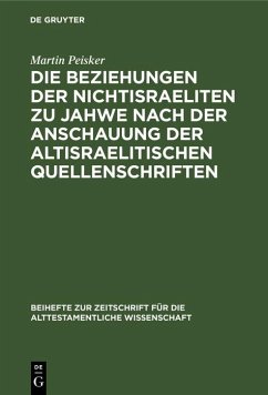 Cover Die Beziehungen der Nichtisraeliten zu Jahwe nach der Anschauung der altisraelitischen Quellenschriften (eBook, PDF)
